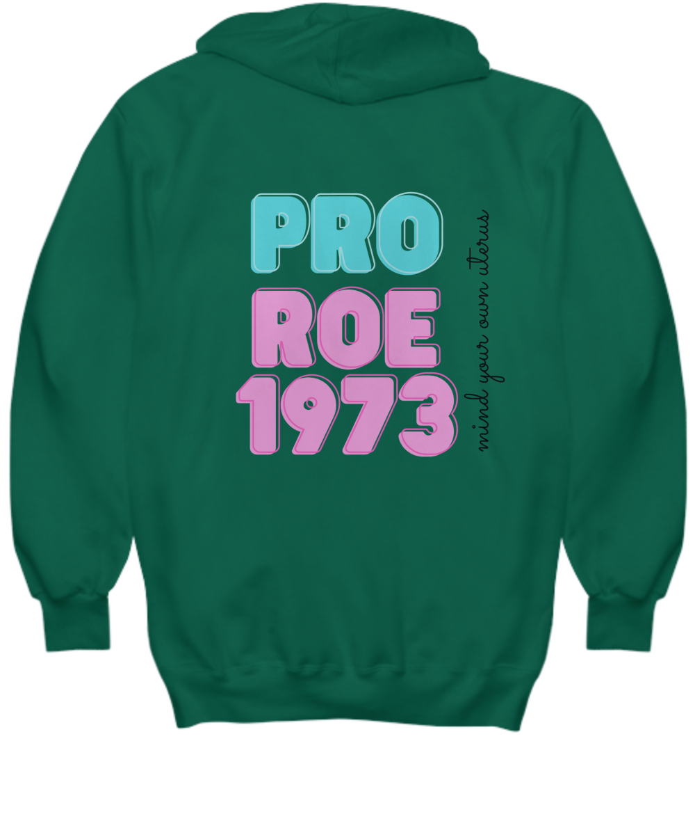 Mind Your Own Uterus Pro Roe 1973 Hoodie