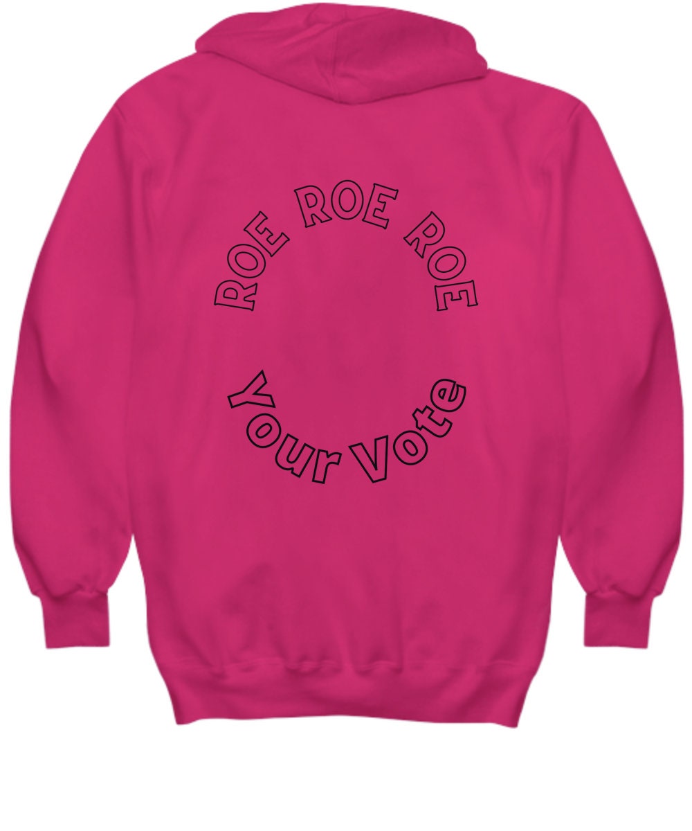 Vote hoodie, pro choice hoodie, roe v wade hoodie, justice hoodie, abortion rights hoodie, equal rights hoodie, women rights hoodie