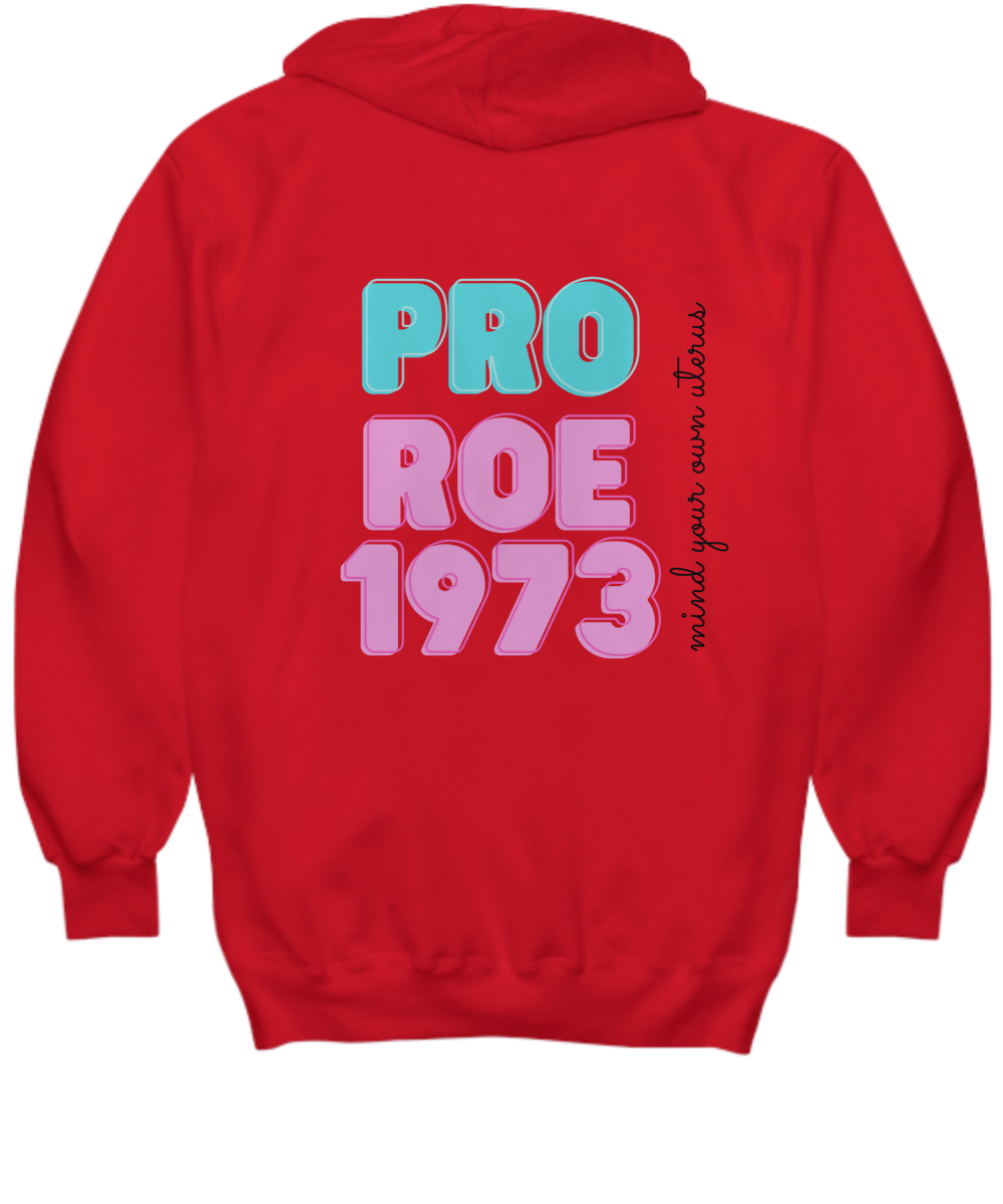 Mind Your Own Uterus Pro Roe 1973 Hoodie