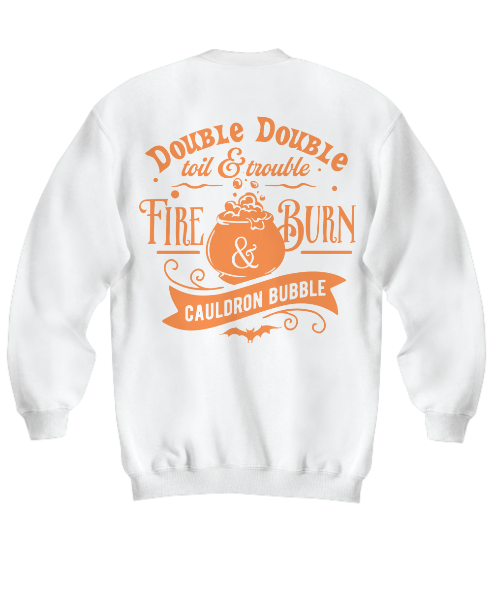 Halloween double double toil and trouble sweatshirt