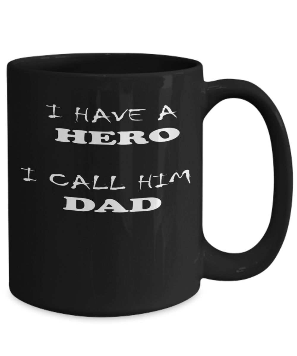 Best Dad Gift - I Have A Hero I Call Him Dad Black Coffee Mug
