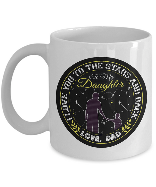 To My Daughter. I Love You To The Stars And Back Mug