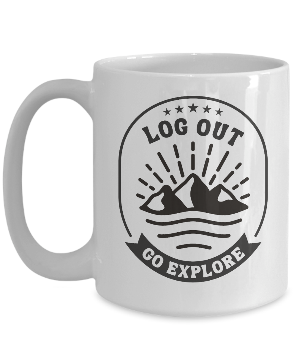 Funny Coffee Mug Log Out Go Explore