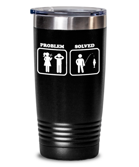 Problem Solved Funny Fishing Tumbler