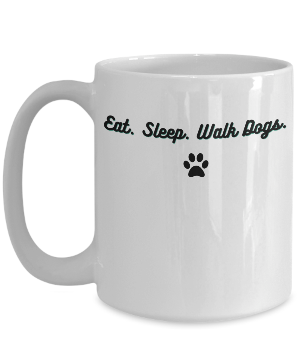 Eat. Sleep. Walk Dogs Mug