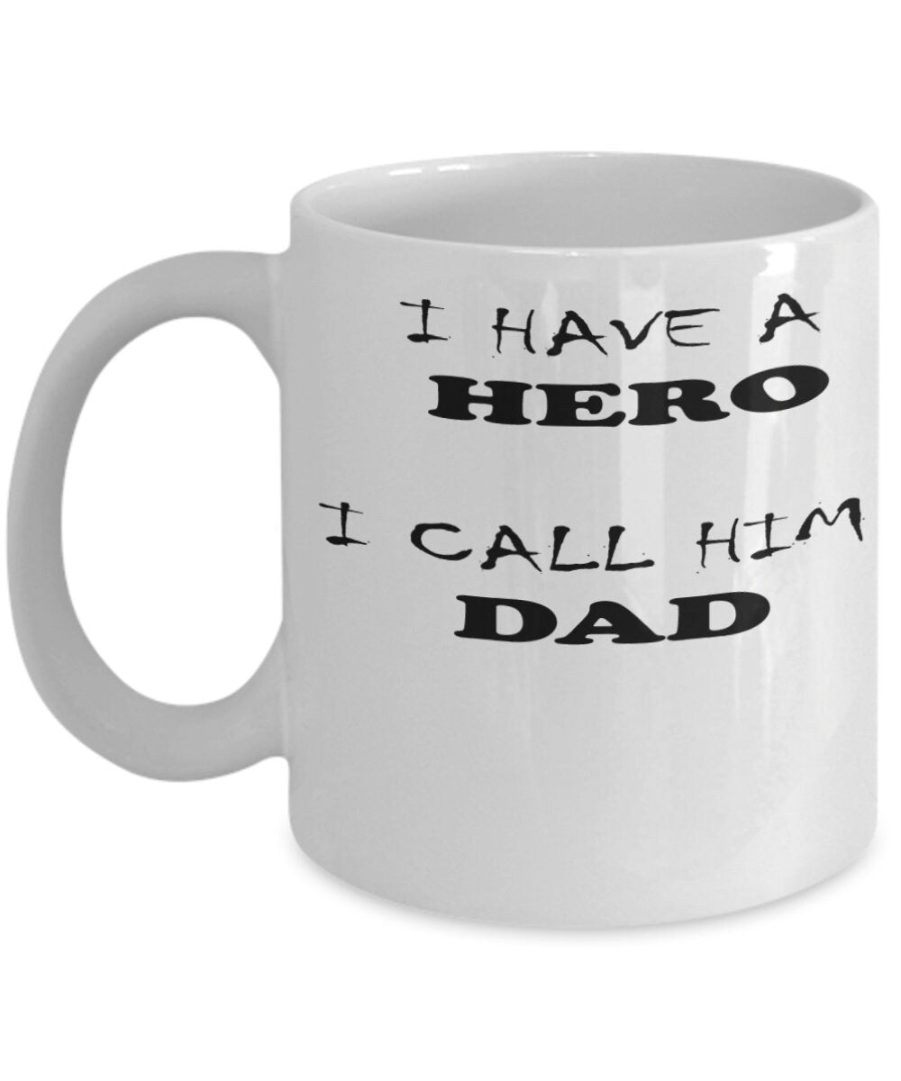 Dad Coffee Mug - I Hae A Hero I Call Him Dad