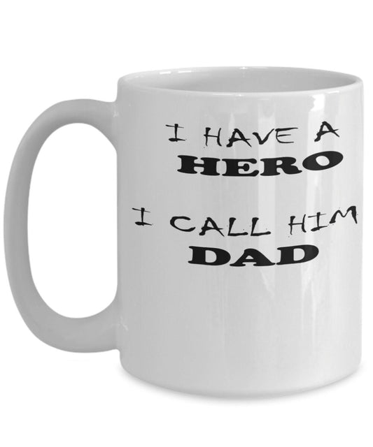 Dad Coffee Mug - I Hae A Hero I Call Him Dad